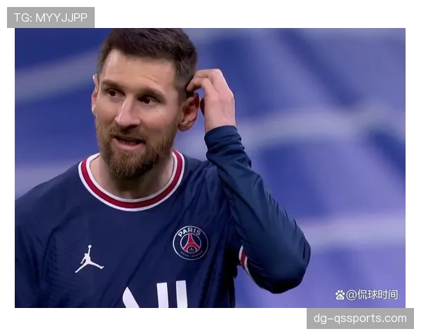 梅西关键战隐身？强强对话表现稳定性分析